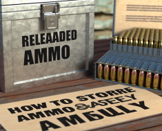How to Store Reloaded Ammo Safely and Securely